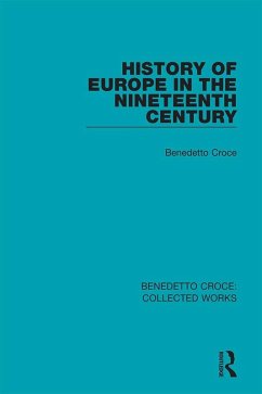 History of Europe in the Nineteenth Century (eBook, ePUB) - Croce, Benedetto