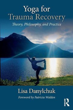 Yoga for Trauma Recovery (eBook, ePUB) - Danylchuk, Lisa