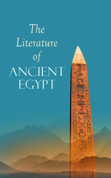 The Literature of Ancient Egypt (eBook, ePUB) The Literature of Ancient Egypt (eBook, ePUB)