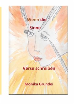 Wenn die Sinne Verse schreiben (eBook, ePUB) - Grundei, Monika
