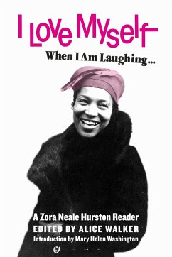 I Love Myself When I Am Laughing... and Then Again When I Am Looking Mean and Impressive: A Zora Neale Hurston Reader - Hurston, Zora Neale