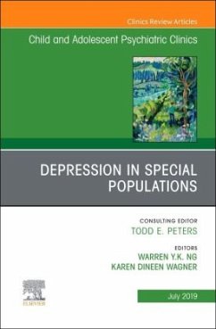 Depression in Special Populations, An Issue of Child and Adolescent Psychiatric Clinics of North America - Wagner, Karen Dineen;Y.K. Ng, Warren