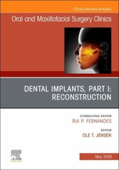 Dental Implants, Part I: Reconstruction, An Issue of Oral and Maxillofacial Surgery Clinics of North America - Jensen, Ole