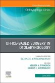 Office-Based Surgery in Otolaryngology, an Issue of Otolaryngologic Clinics of North America