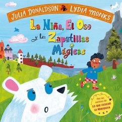 La niña, el oso y las zapatillas mágicas - Donaldson, Julia