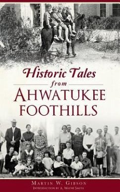 Historic Tales from Ahwatukee Foothills - Gibson, Martin W.