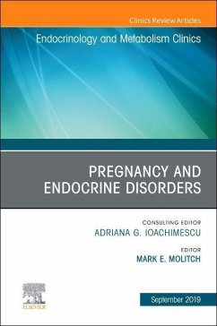 Pregnancy and Endocrine Disorders, an Issue of Endocrinology and Metabolism Clinics of North America - Molitch, Mark E.