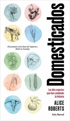 Domesticados : las diez especies que han cambiado la historia - Roberts, Alice