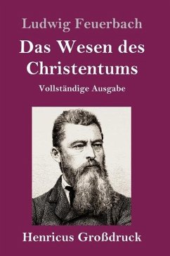 Das Wesen des Christentums (Großdruck) - Feuerbach, Ludwig