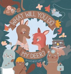 What Will You Do, My Deer? - Hast, Kathryn