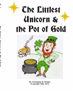 Littlest Unicorn and the Pot of Gold - Whelan, Christopher M.