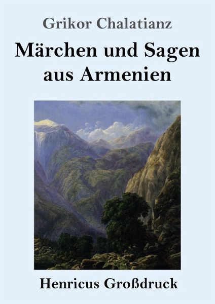 Märchen und Sagen aus Armenien (Großdruck) Märchen und Sagen aus Armenien (Großdruck)