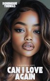 Can I Love Again (the heartbreak shorts, #1) (eBook, ePUB) Can I Love Again (the heartbreak shorts, #1) (eBook, ePUB)