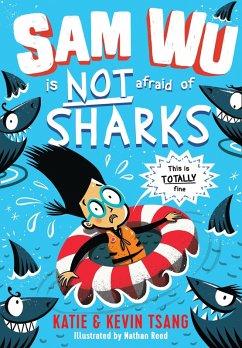 Sam Wu is NOT Afraid of Sharks! (eBook, ePUB) - Tsang, Katie; Tsang, Kevin