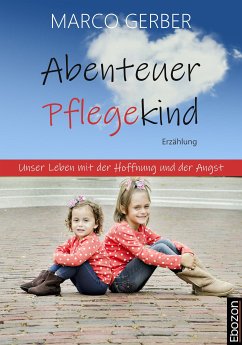 Abenteuer Pflegekind (eBook, PDF) - Gerber, Marco