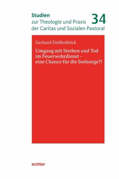 Umgang mit Sterben und Tod im Feuerwehrdienst - eine Chance für die Seelsorge?! (eBook, PDF) - Deißenböck, Gerhard