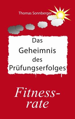 Das Geheimnis des Prüfungserfolges (eBook, ePUB) - Sonnberger, Thomas