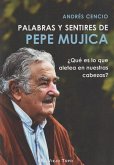 Palabras y sentires de Pepe Mujica : ¿qué es lo que aletea en nuestras cabezas?