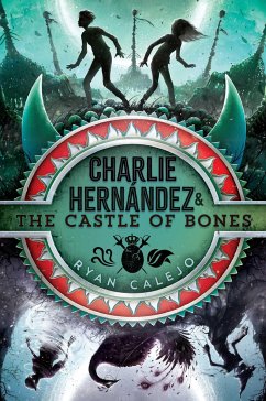 Charlie Hernández & the Castle of Bones - Calejo, Ryan