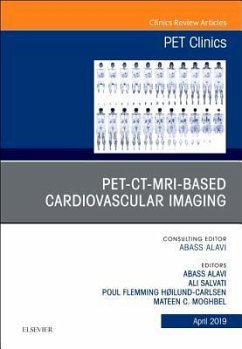 PET-CT-MRI based Cardiovascular Imaging, An Issue of PET Clinics - Alavi, Abass;Salavati, Ali;Høilund-Carlsen, Poul Flemming