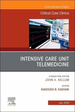 Intensive Care Unit Telemedicine, an Issue of Critical Care Clinics - Kashani, Kianoush