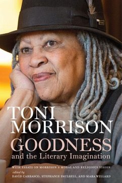 Goodness and the Literary Imagination - Morrison, Toni