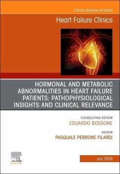 Hormonal and Metabolic Abnormalities in Heart Failure Patients: Pathophysiological Insights and Clinical Relevance, an Issue of Heart Failure Clinics - Filardi, Pasquale Perrone