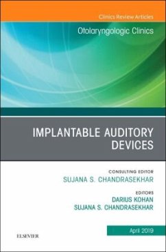 Implantable Auditory Devices, An Issue of Otolaryngologic Clinics of North America - Kohan, Darius; Chandrasekhar, Sujana S.