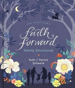 Faith Forward Family Devotional - Schwenk, Patrick; Schwenk, Ruth