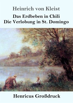 Das Erdbeben in Chili / Die Verlobung in St. Domingo (Großdruck) - Kleist, Heinrich Von