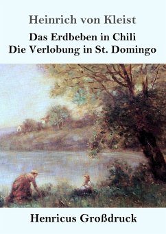 Das Erdbeben in Chili / Die Verlobung in St. Domingo (Großdruck) - Kleist, Heinrich von