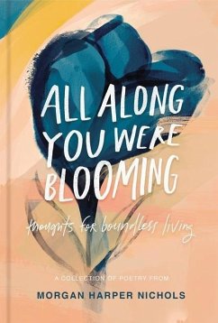 All Along You Were Blooming - Nichols, Morgan Harper