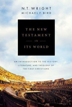 The New Testament in Its World - Wright, N T; Bird, Michael F