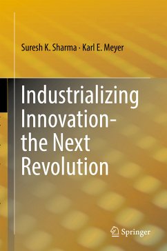 Industrializing Innovation-the Next Revolution (eBook, PDF) - Sharma, Suresh K.; Meyer, Karl E.