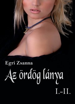 Az ördög lánya 1-2 (eBook, ePUB) - Zsanna, Egri
