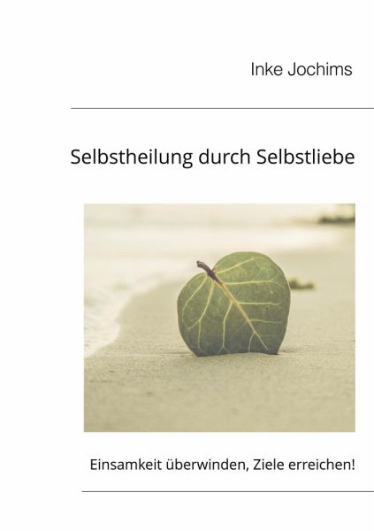 Selbstheilung durch Selbstliebe (eBook, ePUB)