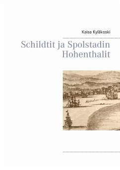 Schildtit ja Spolstadin Hohenthalit (eBook, ePUB) - Kyläkoski, Kaisa