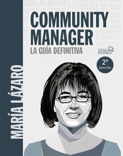 Community manager : la guía definitiva - Lázaro Ávila, María