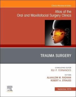 Trauma Surgery, an Issue of Atlas of the Oral & Maxillofacial Surgery Clinics - Strauss, Robert A; Radwan, Alaaaldin