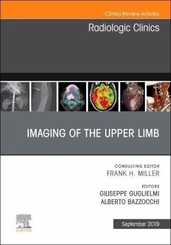 Imaging of the Upper Limb, an Issue of Radiologic Clinics of North America - Guglielmi, Giuseppe;Bazzocchi, Alberto