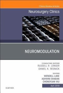 Neuromodulation, an Issue of Neurosurgery Clinics of North America - Lake, Wendell B, MD; Sharan, Ashwini; Wu, Chengyuan, MD, MSBmE