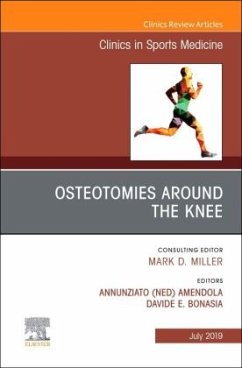 Osteotomies Around the Knee, An Issue of Clinics in Sports Medicine - Amendola, Annunziato "Ned";Bonasia, Davide E