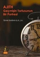 Ajith Gecmisin Tortusunun Bir Portresi - Baran, Ishak; J. A., K.