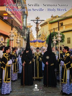 La Pasión en Sevilla-Semana Santa = The Passion in Seville-Holy Week - Borrallo Sánchez, Pablo Jesús