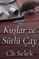 Kuslar ve Sütlü Cay - Selek, Ch