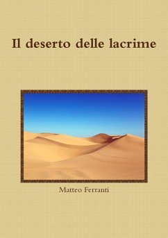 Il deserto delle lacrime - Ferranti, Matteo