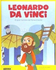 Leonardo da Vinci : el gran genio del Renacimiento - Alonso López, Javier