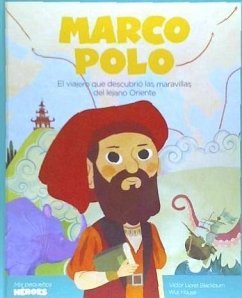 Marco Polo : el viajero que descubrió las maravillas del lejano Oriente - Lloret Blackburn, Víctor