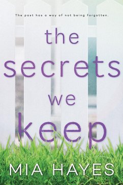 The Secrets We Keep - Hayes, Mia