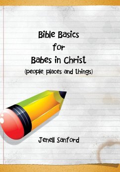 Bible Basics for Babes in Christ - Sanford, Jenell